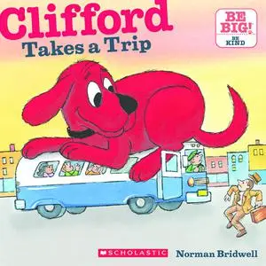 «Clifford Takes A Trip» by Norman Bridwell