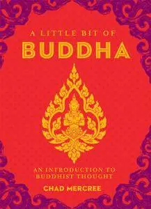 A Little Bit of Buddha: An Introduction to Buddhist Thought (repost)