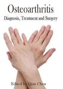 "Osteoarthritis: Diagnosis, Treatment and Surgery" ed. by Qian Chen