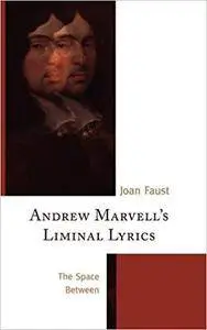 Andrew Marvell's Liminal Lyrics: The Space Between