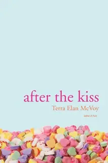«After the Kiss» by Terra Elan McVoy