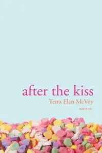 «After the Kiss» by Terra Elan McVoy