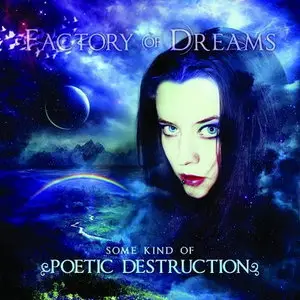 Factory Of Dreams - Some Kind Of Poetic Destruction (2013)