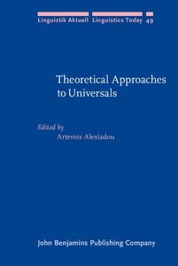 Theoretical Approaches to Universals (Linguistik Aktuell/Linguistics Today) (Repost)