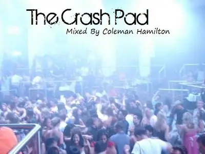 The Crash Pad Mixed By Coleman Hamilton
