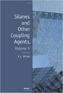 Silanes and Other Coupling Agents by Kash L. Mittal