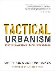 Tactical Urbanism: Short-term Action for Long-term Change
