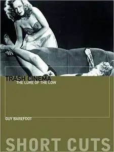 Trash Cinema: The Lure of the Low