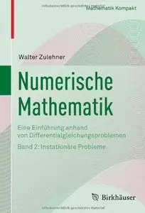 Numerische Mathematik: Eine Einführung anhand von Differentialgleichungsproblemen. Band 2: Instationäre Probleme [Repost]