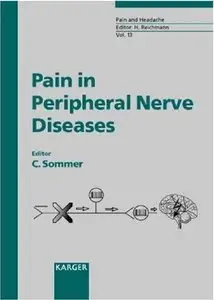 Pain in Peripheral Nerve Diseases (Pain and Headache) by Claudia Sommer