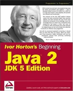 Ivor Horton's Beginning Java 2 (Wrox Beginning Guides) by Ivor Horton [Repost]