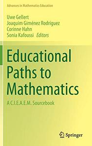 Educational Paths to Mathematics: A C.I.E.A.E.M. Sourcebook (Repost)
