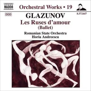 Horia Andreescu, Romanian State Orchestra - Alexander Glazunov: Orchestral Works Vol. 19: Les Ruses d'amour (2010)