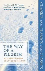 The Way of a Pilgrim: And the Pilgrim Continues his Way