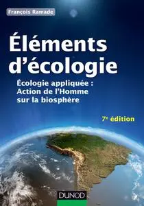 François Ramade, "Éléments d'écologie - Écologie appliquée", 7e éd.