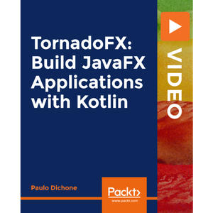 TornadoFX: Build JavaFX Applications with Kotlin