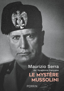 Le mystère Mussolini - Maurizio Serra
