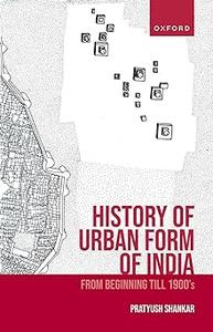 History of Urban Form of India: From Beginning till 1900’s