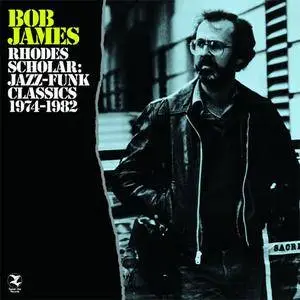 Bob James - Rhodes Scholar Jazz: Funk Classics 1974-1982 (2CD) (2013) {Decision/Tappan Zee} **[RE-UP]**