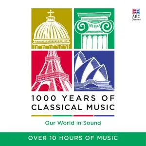VA - 1000 Years of Classical Music: Our World In Sound (2016)