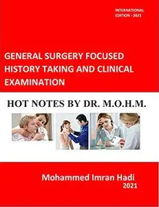 GENERAL SURGERY FOCUSED HISTORY TAKING AND CLINICAL EXAMINATION: HOT NOTES