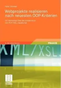 Webprojekte realisieren nach neuesten OOP-Kriterien: Ein Workshop über die Kooperation von PHP/XSL/JavaScript [Repost]