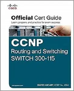 CCNP Routing and Switching SWITCH 300-115 Official Cert Guide [Repost]
