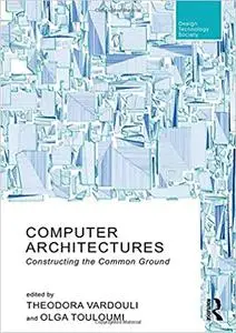 Computer Architectures: Constructing the Common Ground