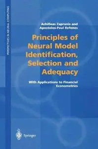 Principles of Neural Model Identification, Selection and Adequacy: With Applications to Financial Econometrics