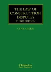 The Law of Construction Disputes (Construction Practice Series), 3rd Edition