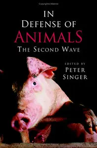 In Defense Of Animals: The Second Wave (repost)