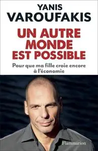 Yanis Varoufakis, "Un autre monde est possible"