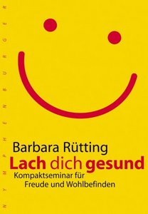 Barbara Rütting - Lach Dich Gesund. Ratschläge, Tipps Und Tricks