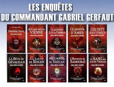 Gilles Milo-Vacéri, "Les enquêtes du commandant Gabriel Gerfaut", tome 0 à 11
