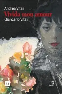 Andrea Vitali, Giancarlo Vitali - Vivida mon amour