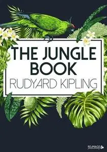 «The Jungle Book» by Rudyard Kipling