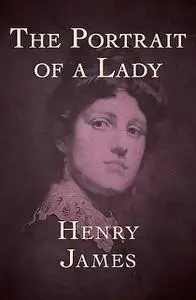 «The Portrait of a Lady» by Henry James