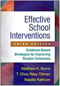 Effective School Interventions: Evidence-Based Strategies for Improving Student Outcomes
