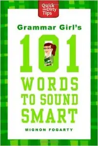 Grammar Girl's 101 Words to Sound Smart