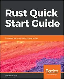 Rust Quick Start Guide:  The easiest way to learn Rust programming (repost)