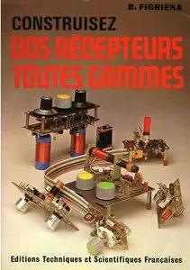 Bernard Fighiera, "Construisez vos récepteurs toutes gammes"