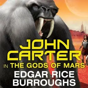 The Gods of Mars: Barsoom Series, Book 2 by Edgar Rice Burroughs