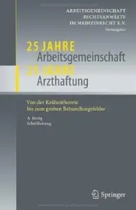 25 Jahre Arbeitsgemeinschaft - 25 Jahre Arzthaftung: Von der Krähentheorie bis zum groben Behandlungsfehler (repost)