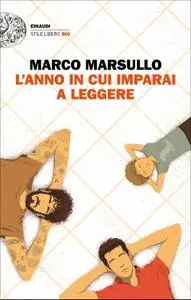 Marco Marsullo - L'anno in cui imparai a leggere