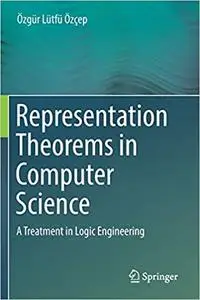 Representation Theorems in Computer Science: A Treatment in Logic Engineering (Repost)