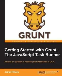 «Getting Started with Grunt: The JavaScript Task Runner» by None