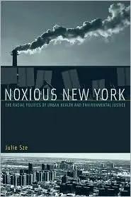 Noxious New York: The Racial Politics of Urban Health and Environmental Justice