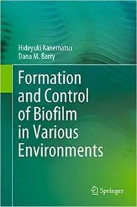 Formation and Control of Biofilm in Various Environments