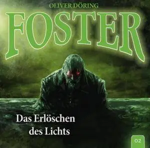 Foster 02 - Das Erlöschen des Lichts