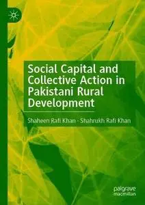 Social Capital and Collective Action in Pakistani Rural Development